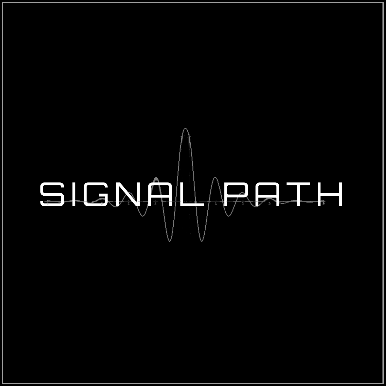 SIGNAL PATH